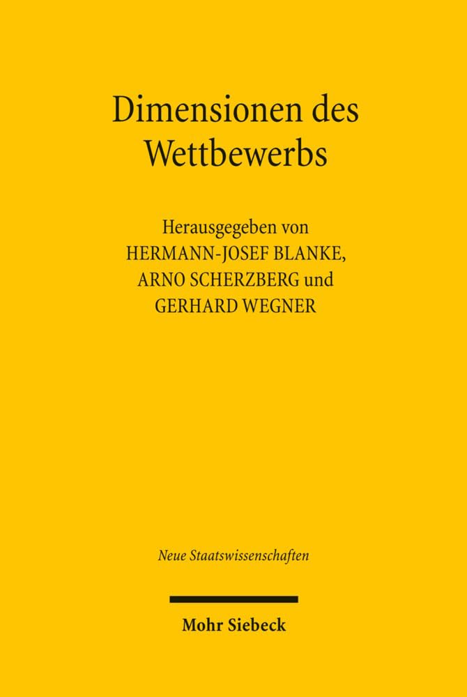 Dimensionen des Wettbewerbs: Europäische Integration zwischen Eigendynamik und politischer Gestaltung (Neue Staatswissenschaften, Band 11) Law