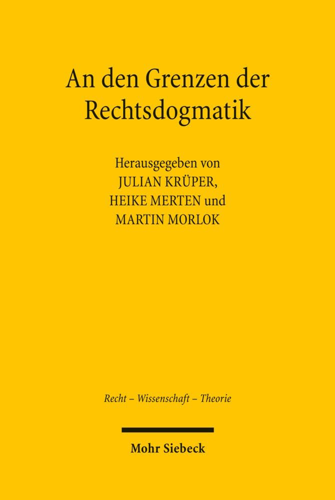 An den Grenzen der Rechtsdogmatik (Recht - Wissenschaft - Theorie, Band 4) Law