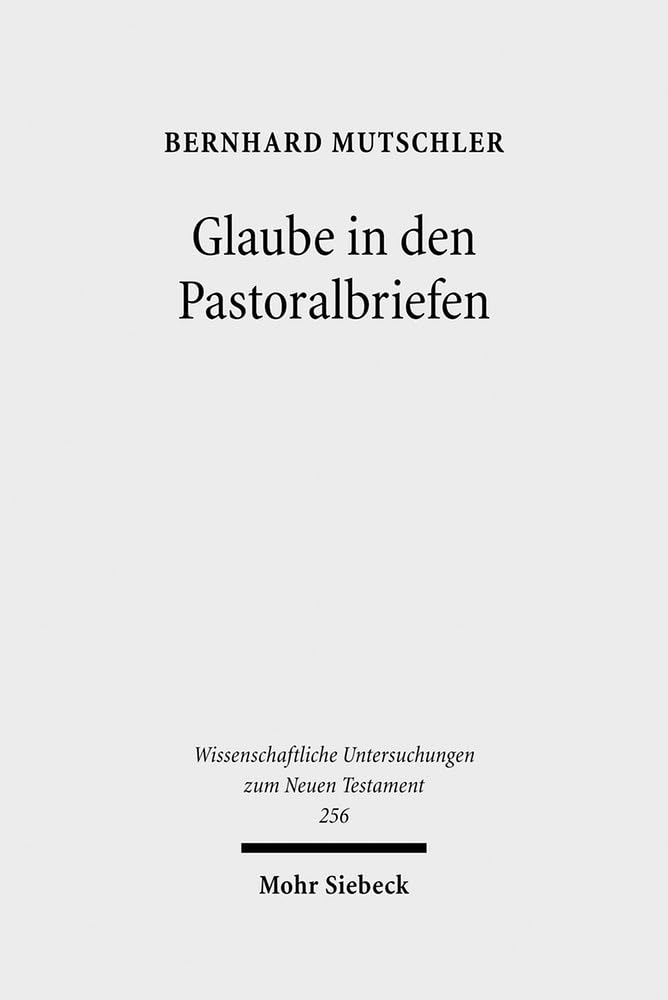 Glaube in Den Pastoralbriefen: Pistis Las Mitte Christlicher Existenz book
