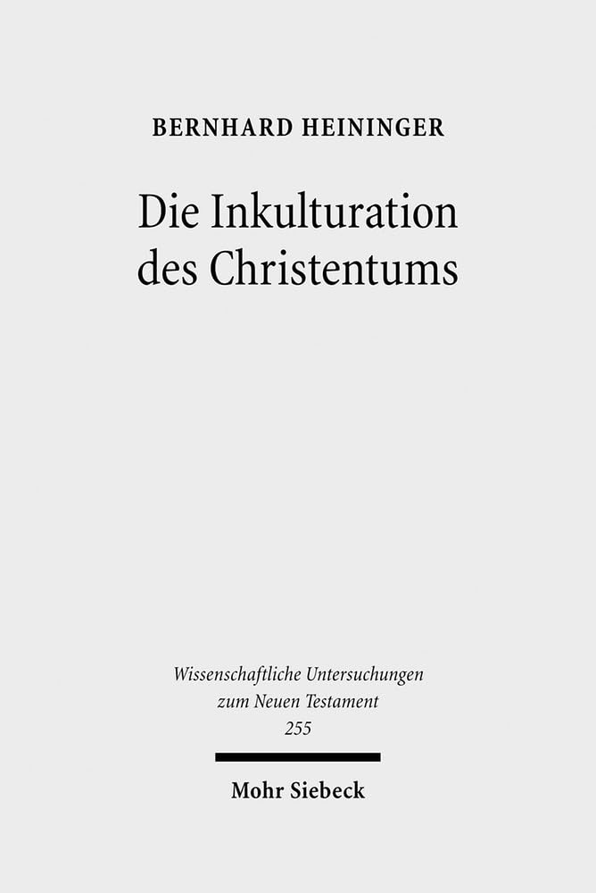 Die Inkulturation des Christentums: Aufsätze und Studien zum Neuen Testament und seiner Umwelt (Wissenschaftliche Untersuchungen zum Neuen Testament, Band 255) Film, Art & Culture