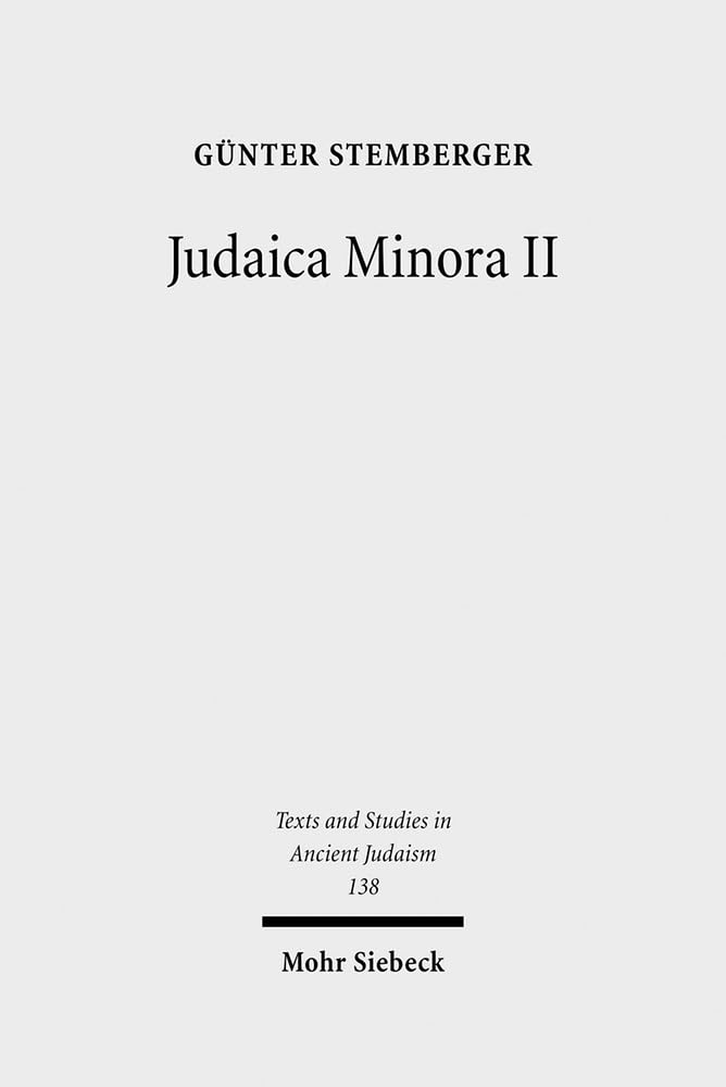 Judaica Minora: Teil II: Geschichte und Literatur des rabbinischen Judentums (Texts and Studies in Ancient Judaism, Band 138) Contemporary literature
