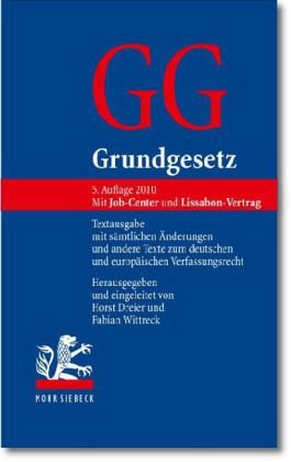 Grundgesetz: Textausgabe mit sämtlichen Änderungen und andere Texte zum deutschen und europäischen Verfassungsrecht. Mit Job-Center und Lissabon-Vertrag Law