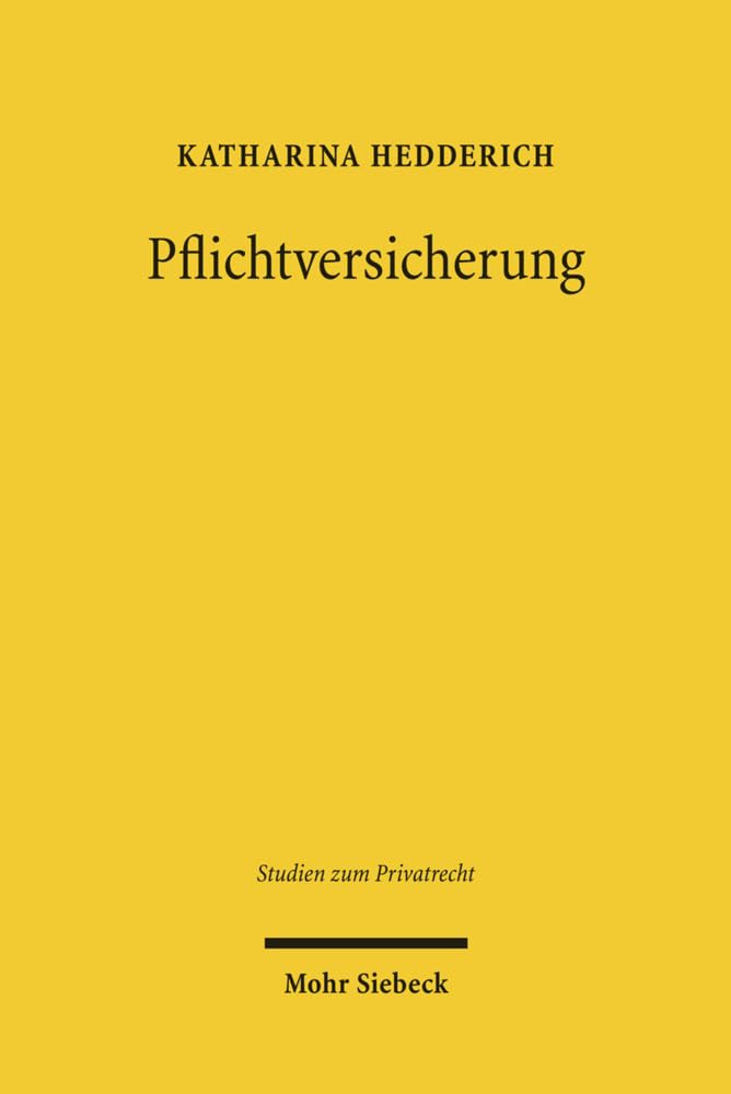 Pflichtversicherung (Studien zum Privatrecht, Band 11) Law