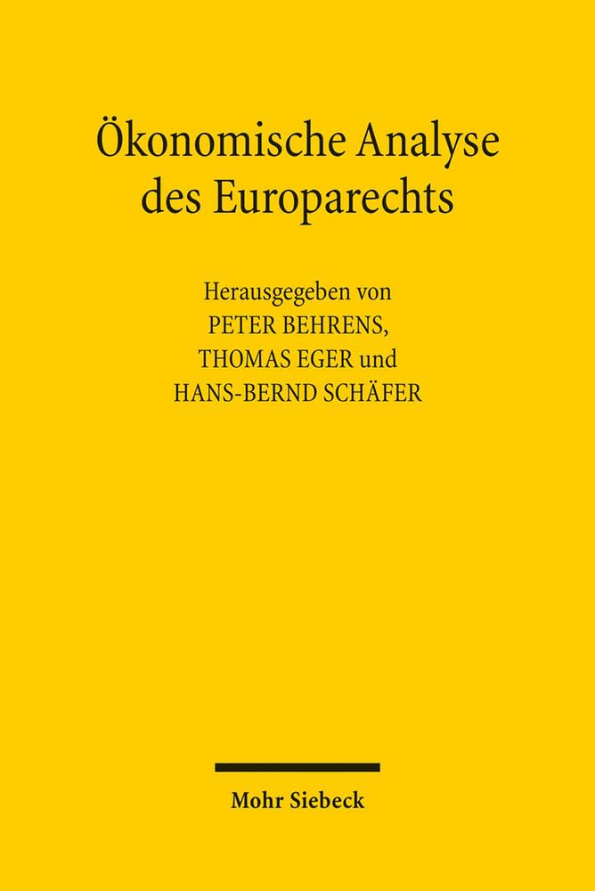 Ökonomische Analyse des Europarechts: Beiträge zum XII. Travemünder Symposium zur ökonomischen Analyse des Rechts (24.-26. März 2010) Law