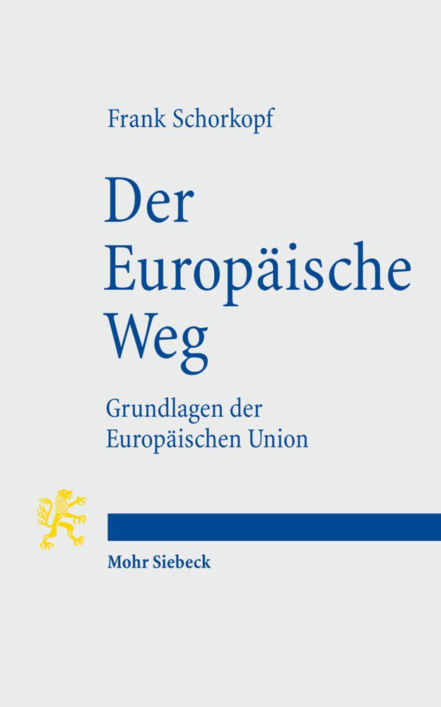 Der Europäische Weg: Grundlagen der Europäischen Union: Grundlagen Der Europaischen Union Law