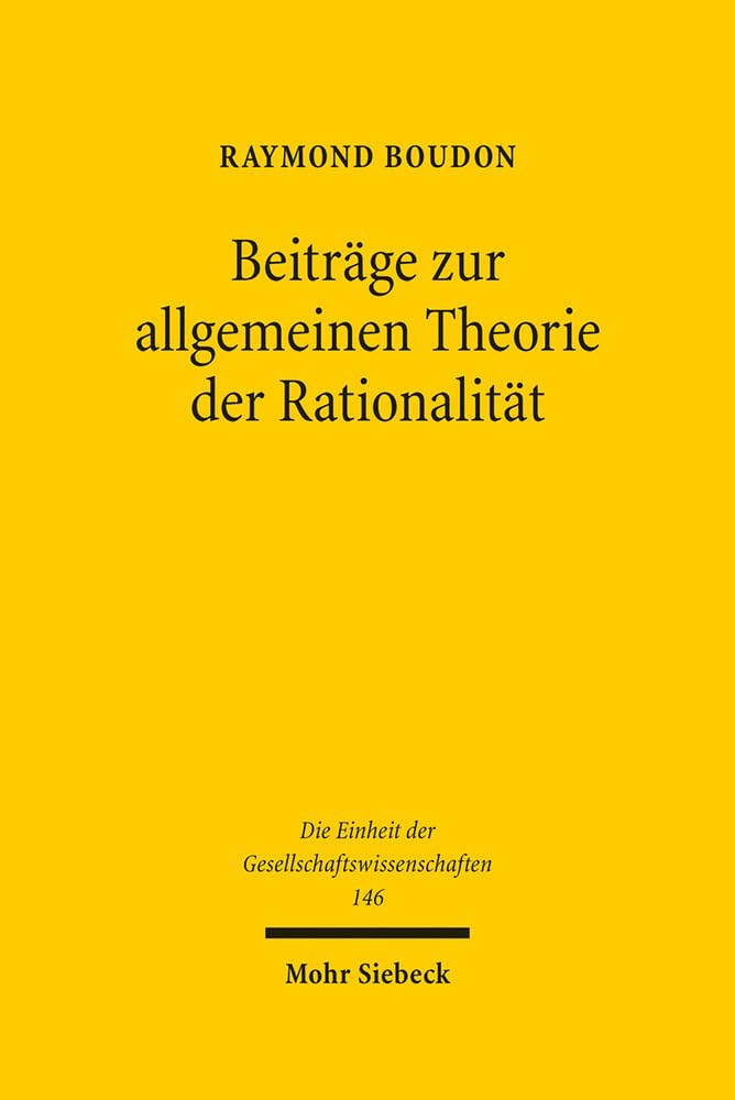 Beiträge zur allgemeinen Theorie der Rationalität: Ubers. V. Felix Wolter (Einheit der Gesellschaftswissenschaften, Band 146) Law