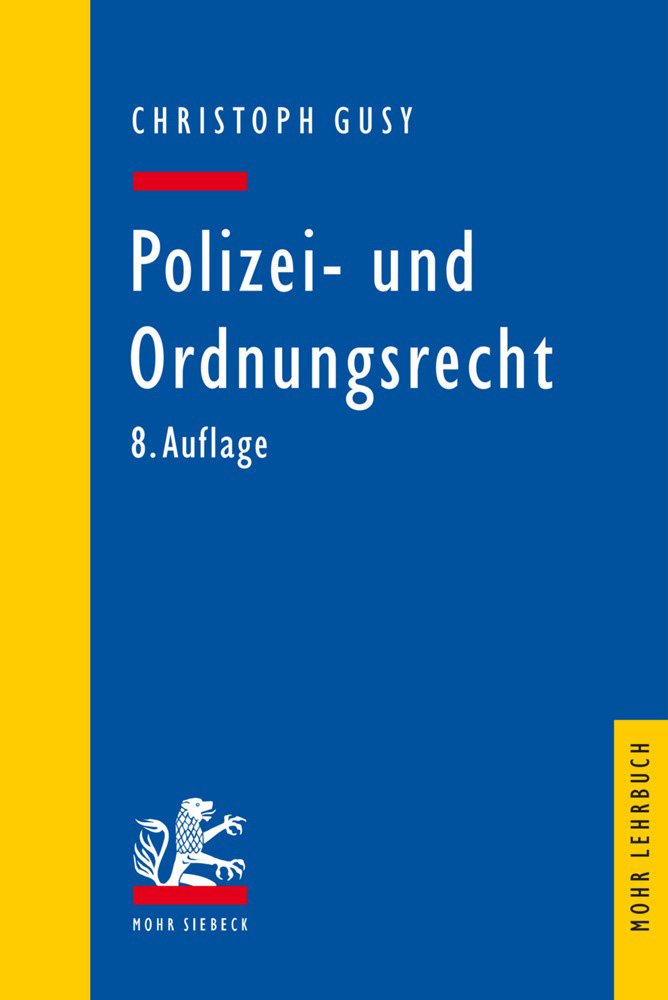 Polizei- und Ordnungsrecht (Mohr Lehrbuch) Law