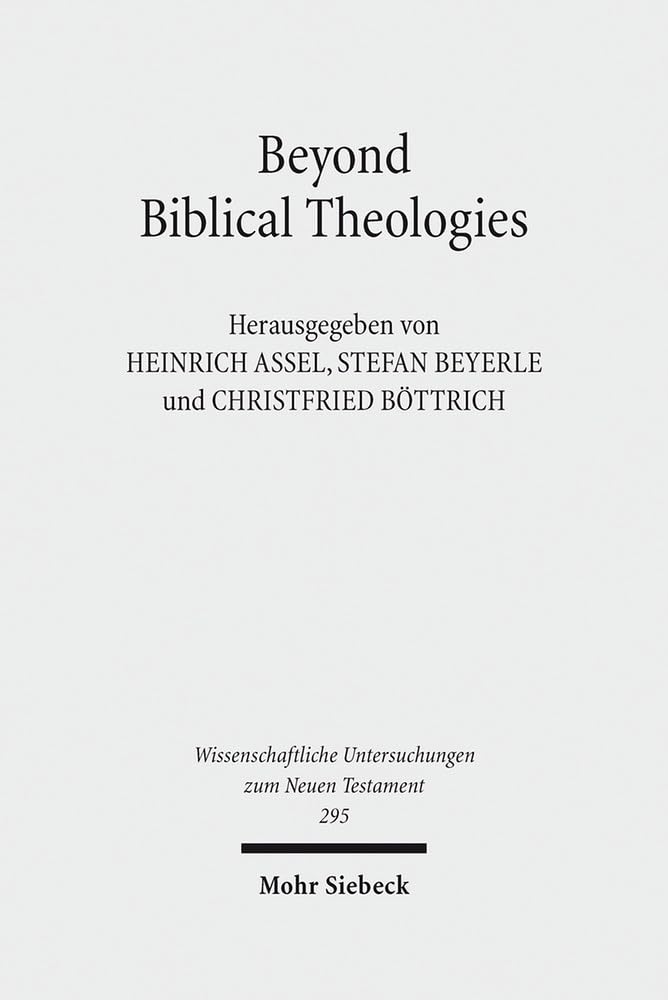 Beyond Biblical Theologies (Wissenschaftliche Untersuchungen zum Neuen Testament, Band 295) Religion & Esotericism