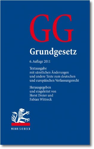 Grundgesetz: Textausgabe mit sämtlichen Änderungen und weitere Texte zum deutschen und europäischen Verfassungsrecht Law
