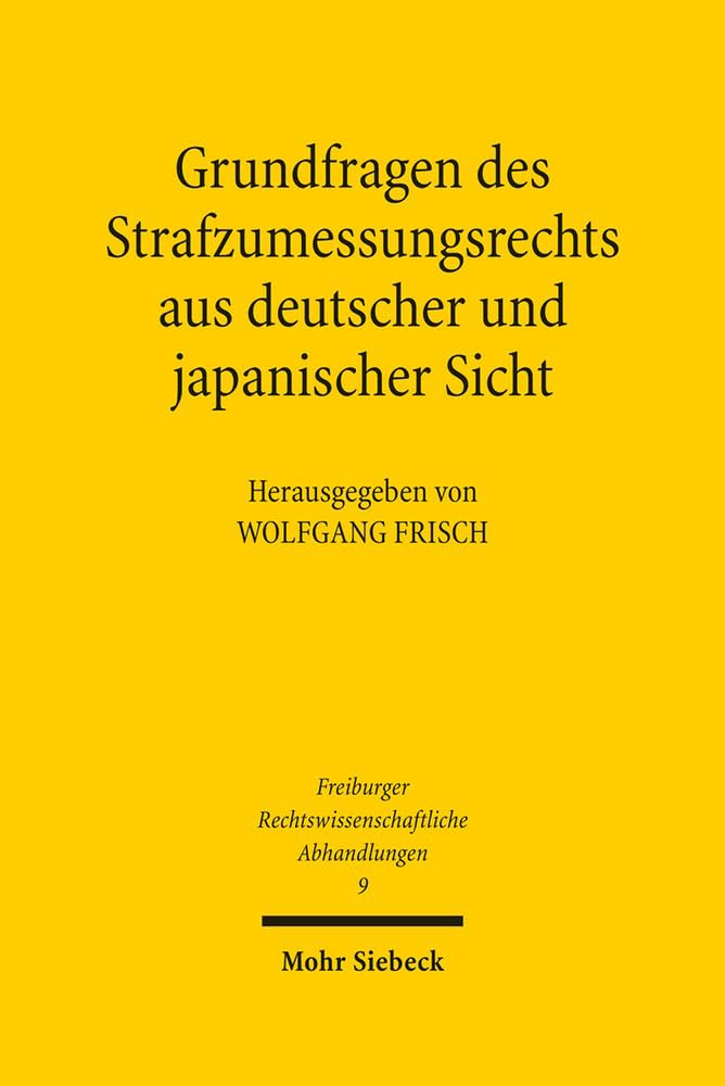 Grundfragen des Strafzumessungsrechts aus deutscher und japanischer Sicht Law