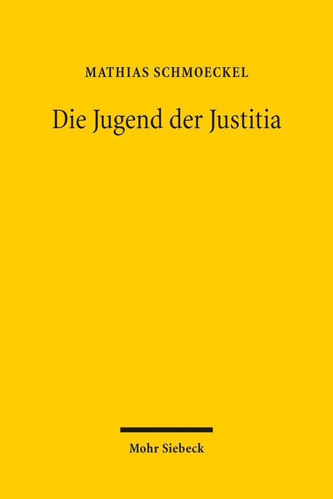 Die Jugend der Justitia: Archäologie der Gerechtigkeit im Prozessrecht der Patristik Law