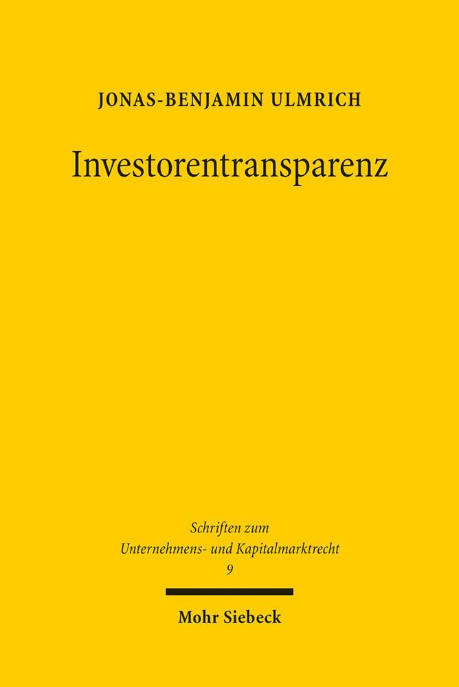Investorentransparenz: Die Mitteilungspflichten für Inhaber wesentlicher Beteiligungen (§ 27a WpHG) auf der Grundlage ihrer US-amerikanischen und ... Unternehmens- und Kapitalmarktrecht, Band 9) Law
