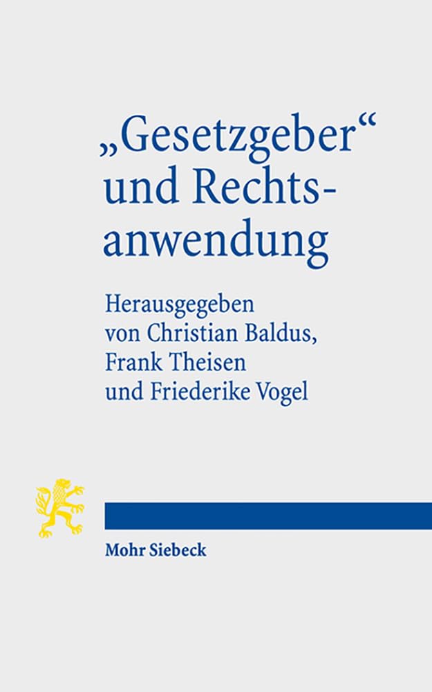 "Gesetzgeber" und Rechtsanwendung Law