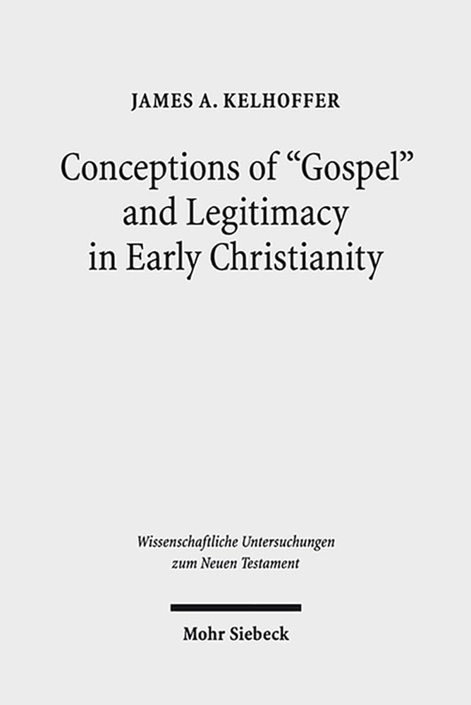 Conceptions of "Gospel" and Legitimacy in Early Christianity book