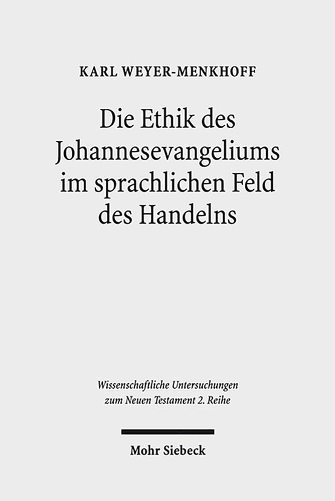 Die Ethik des Johannesevangeliums im sprachlichen Feld des Handelns: Kontexte und Normen neutestamentlicher Ethik / Contexts and Norms of New ... zum Neuen Testament 2. Reihe, Band 2) Film, Art & Culture