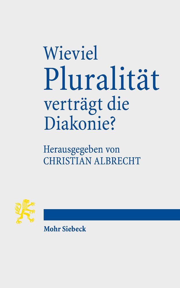 Wieviel Pluralität verträgt die Diakonie? book