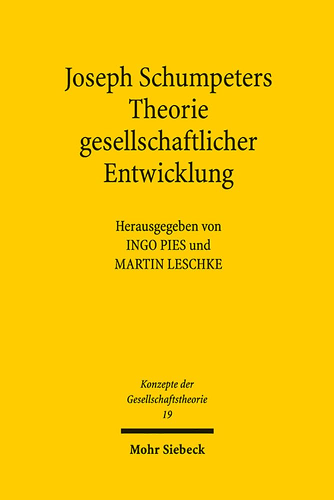 Joseph Schumpeters Theorie gesellschaftlicher Entwicklung (Konzepte der Gesellschaftstheorie, Band 19) Law