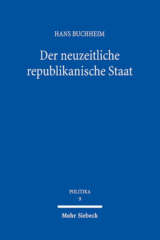 Der neuzeitliche republikanische Staat (POLITIKA, Band 9) Law