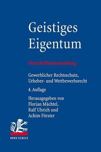 Geistiges Eigentum: Vorschriftensammlung zum gewerblichen Rechtsschutz, Urheberrecht und Wettbewerbsrecht Law