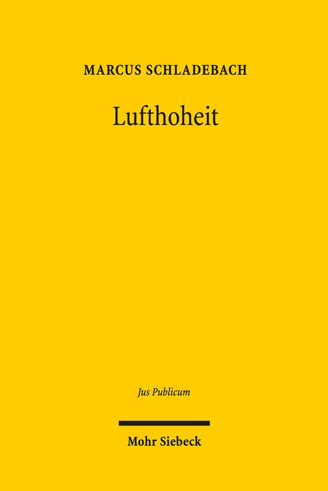 Lufthoheit: Kontinuität und Wandel (Jus Publicum, Band 236) Law