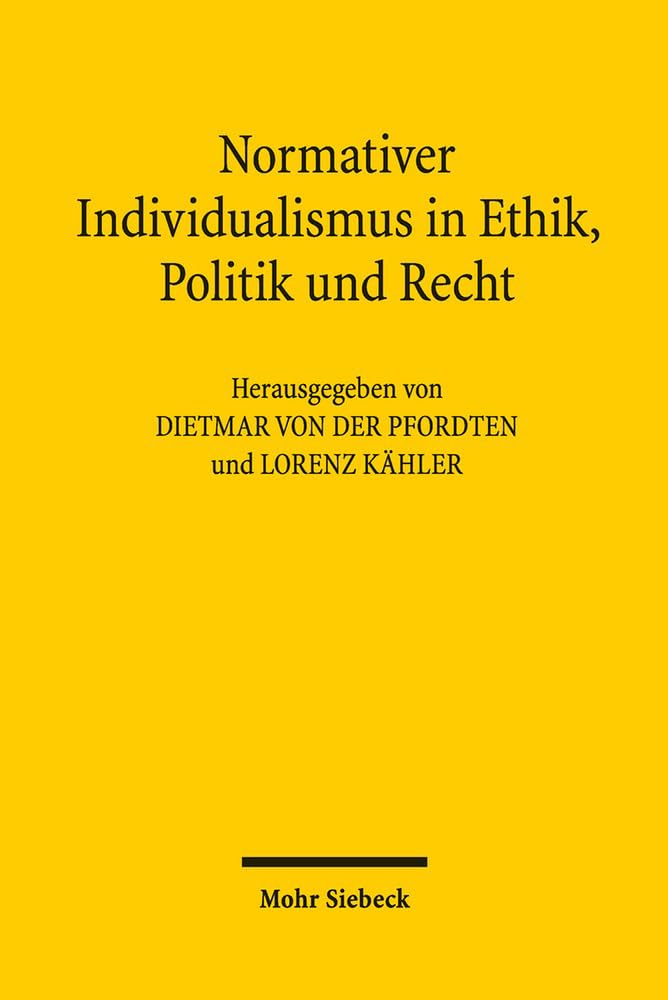 Normativer Individualismus in Ethik, Politik und Recht Law