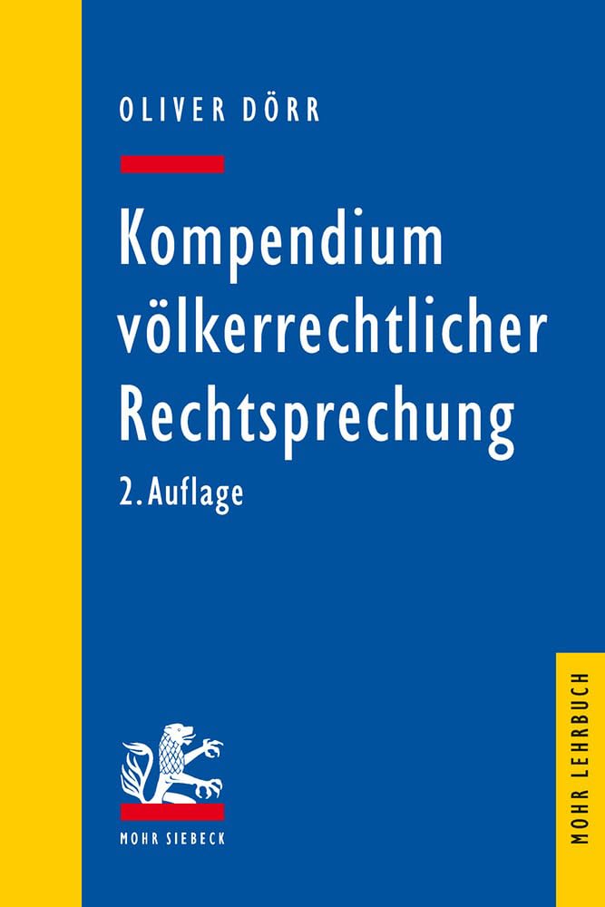 Kompendium völkerrechtlicher Rechtsprechung: Eine Auswahl für Studium und Praxis (Mohr Siebeck Lehrbuch) Law
