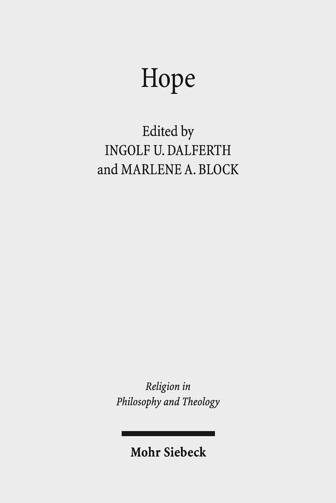 Hope: Claremont Studies in Philosophy of Religion, Conference 2014 (Religion in Philosophy and Theology, Band 84) Philosophy