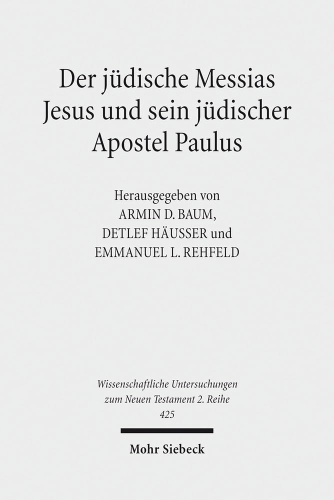 Der Judische Messias Jesus Und Sein Judischer Apostel Paulus book