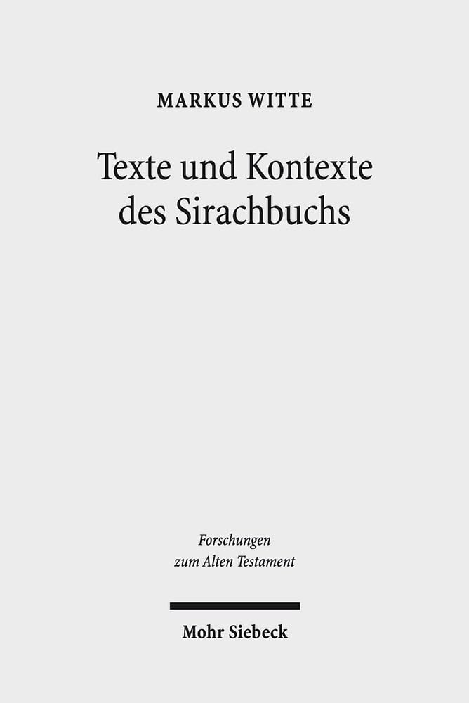 Texte und Kontexte des Sirachbuchs: Gesammelte Studien zu Ben Sira und zur frühjüdischen Weisheit (Forschungen zum Alten Testament, Band 98) Contemporary literature Books