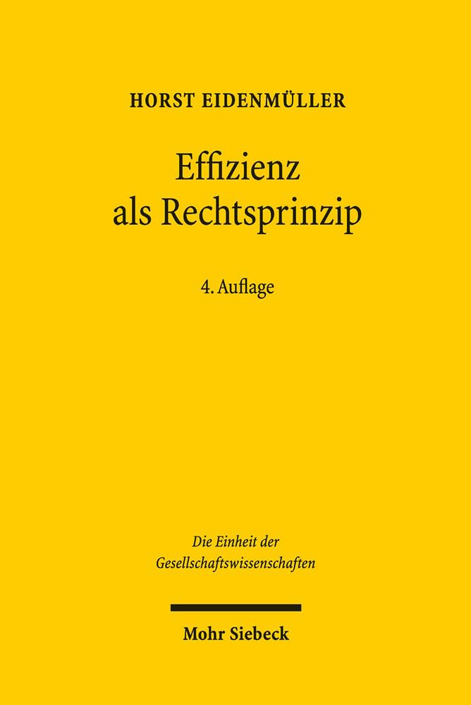 Effizienz Als Rechtsprinzip: Moglichkeiten Und Grenzen Der Okonomischen Analyse Des Rechts book
