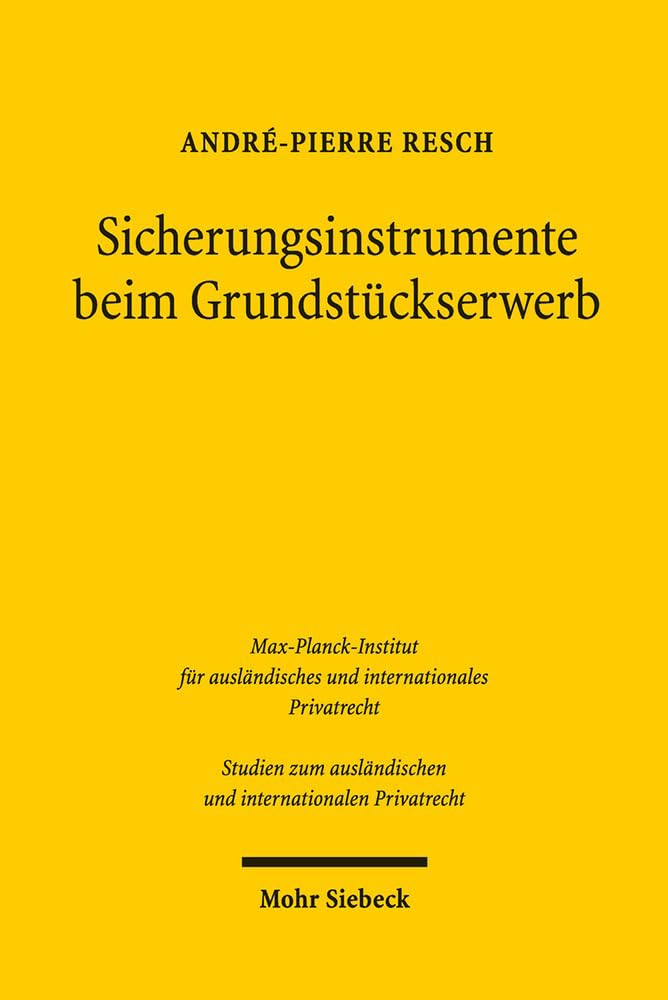Sicherungsinstrumente Beim Grundstuckserwerb: Eine Rechtsvergleichende Betrachtung Der Rechte an Grundstucken, Der Grundstucksregister Und Des ... Und Den Vereinigten Staaten Von Amerika book