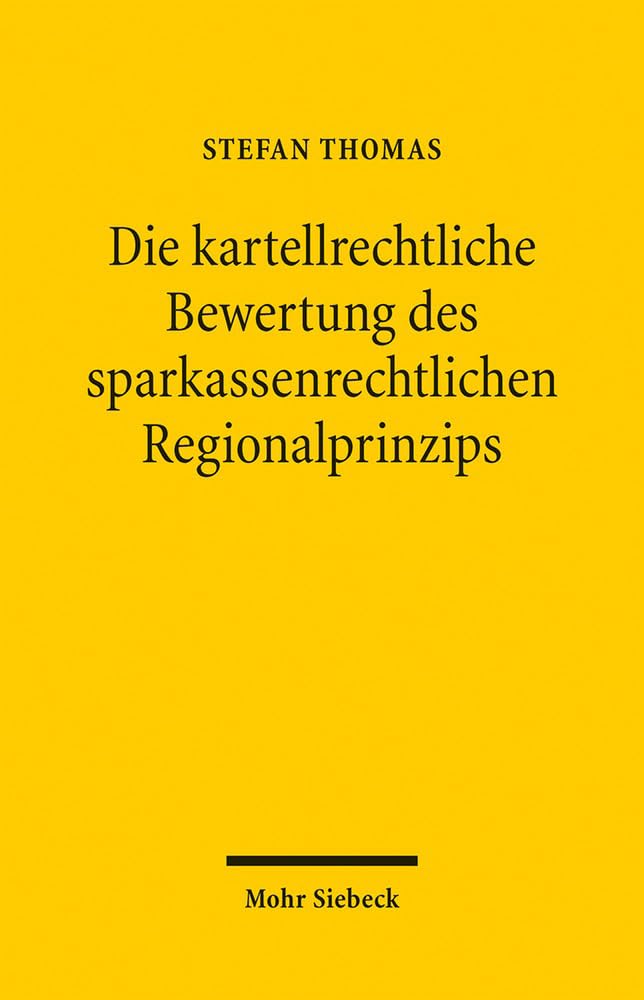 Die kartellrechtliche Bewertung des sparkassenrechtlichen Regionalprinzips Law