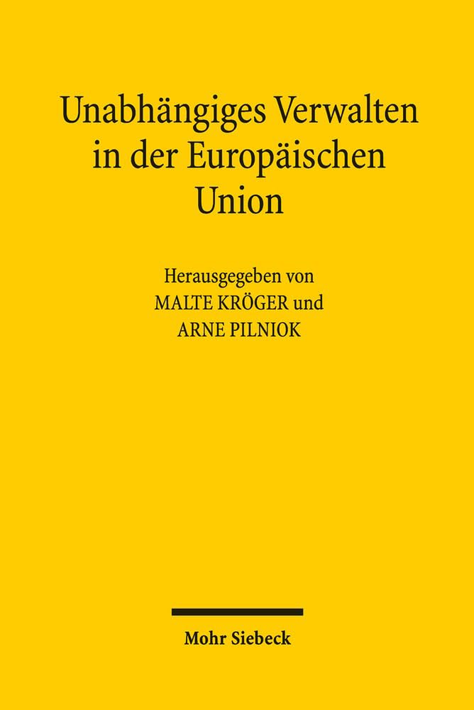 Unabhängiges Verwalten in der Europäischen Union Law