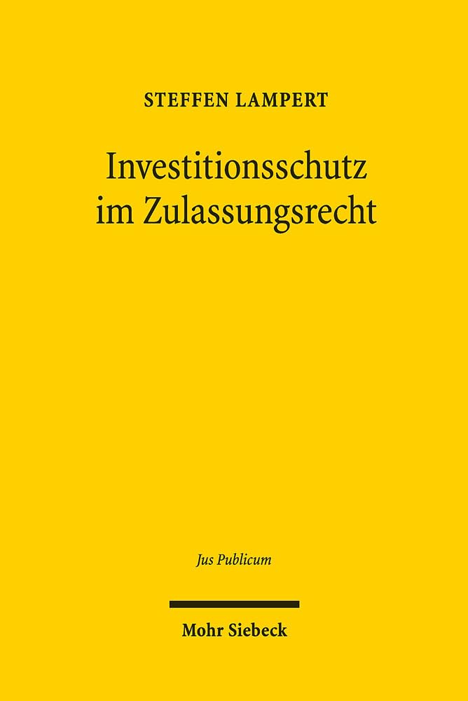 Investitionsschutz im Zulassungsrecht Law