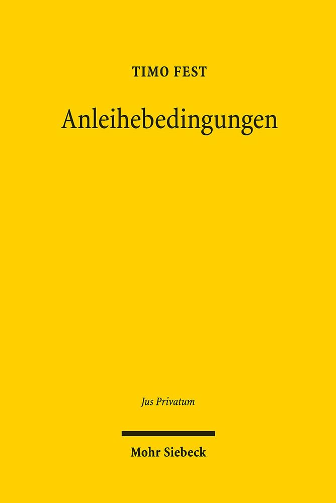 Anleihebedingungen: Rechtssicherheit trotz Inhaltskontrolle (Jus Privatum, Band 205) Law