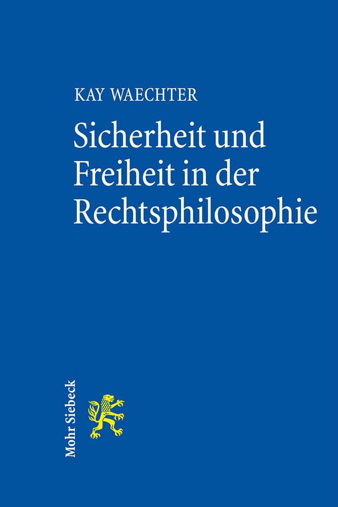 Sicherheit und Freiheit in der Rechtsphilosophie Law