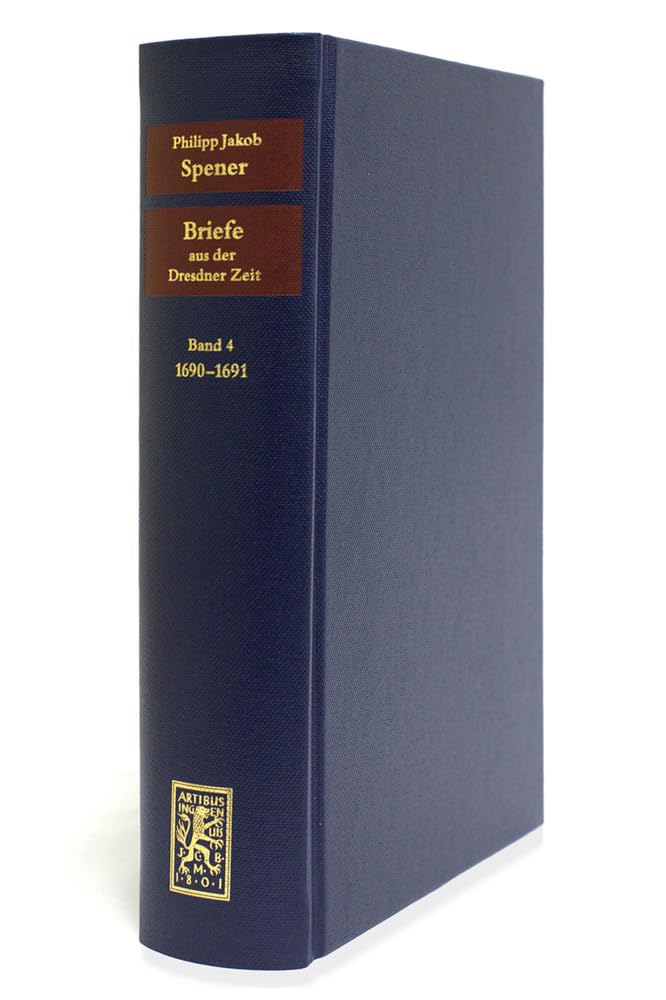 Briefe aus der Dresdner Zeit 1686-1691: Band 4: 1690-1691 Historical Fiction