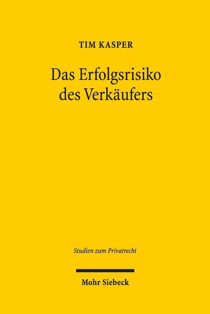 Das Erfolgsrisiko des Verkäufers: Zur Risikoverteilung beim Sachkauf bei Lieferung mangelhafter Ware unter besonderer Berücksichtigung der Verteilung ... (Studien zum Privatrecht, Band 68) Law