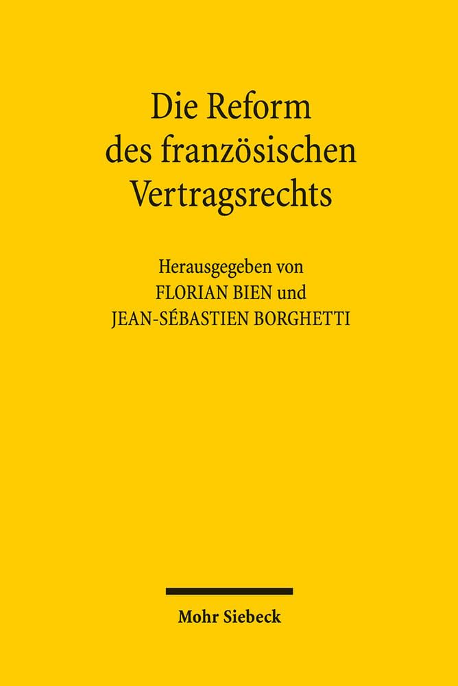 Die Reform des französischen Vertragsrechts: Ein Schritt zu mehr europäischer Konvergenz? Law