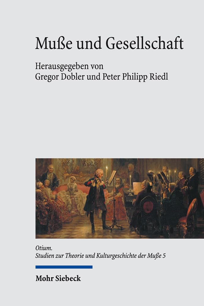 Muße und Gesellschaft: Dargestellt am Entwicklungsverwaltungsrecht der Weltbank und Vereinten Nationen (Otium, Band 5) Philosophy