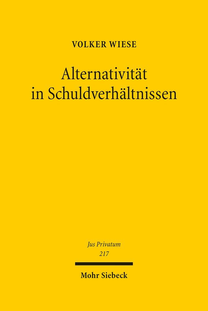 Alternativität in Schuldverhältnissen (Jus Privatum, Band 217) Law