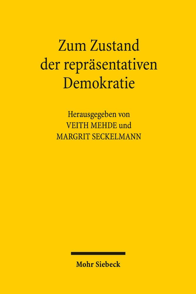 Zum Zustand der repräsentativen Demokratie: Beiträge des Symposiums anlässlich des 80. Geburtstags von Hans Peter Bull Law