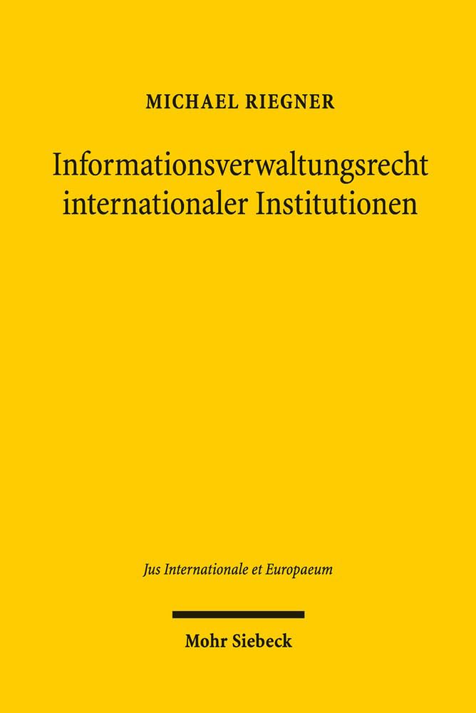 Informationsverwaltungsrecht internationaler Institutionen Law