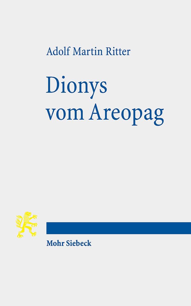 Dionys vom Areopag: Beiträge zu Werk und Wirkung eines philosophierenden Christen der Spätantike (Tria Corda, Band 10) Religion & Esotericism