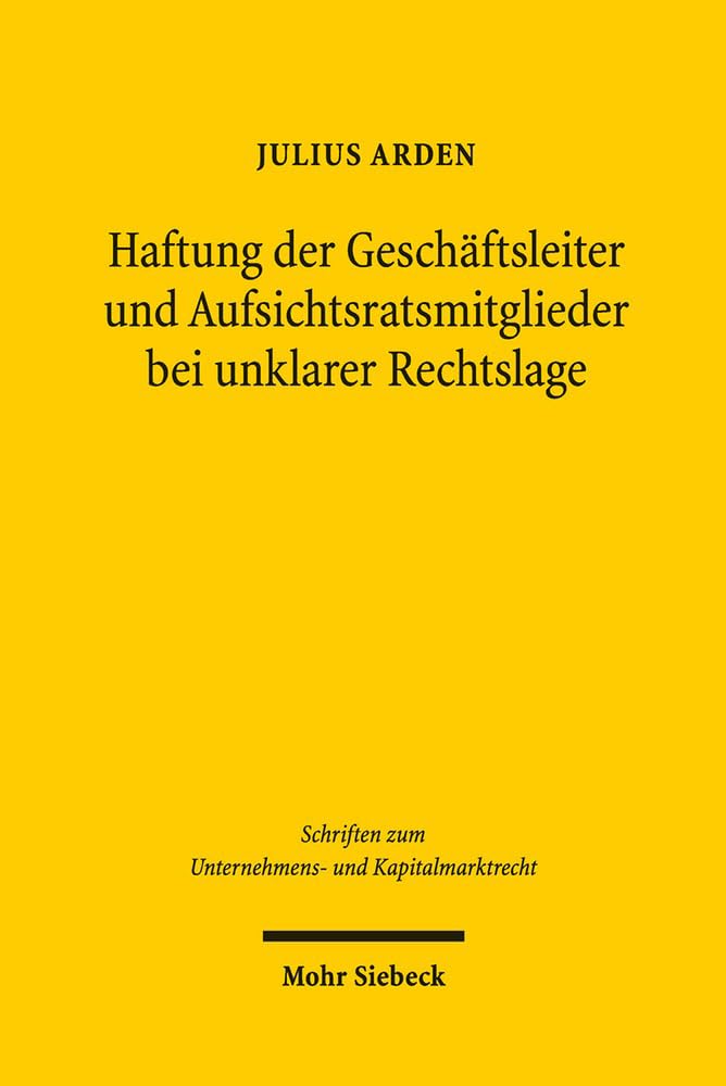Haftung der Geschäftsleiter und Aufsichtsratsmitglieder bei unklarer Rechtslage Law
