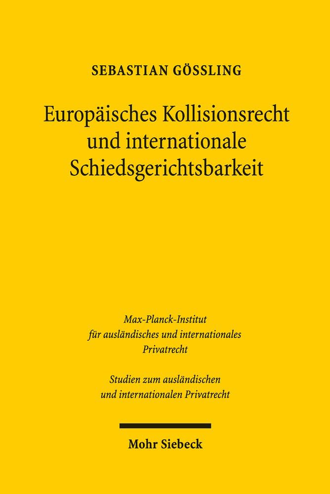 Europäisches Kollisionsrecht und internationale Schiedsgerichtsbarkeit Law