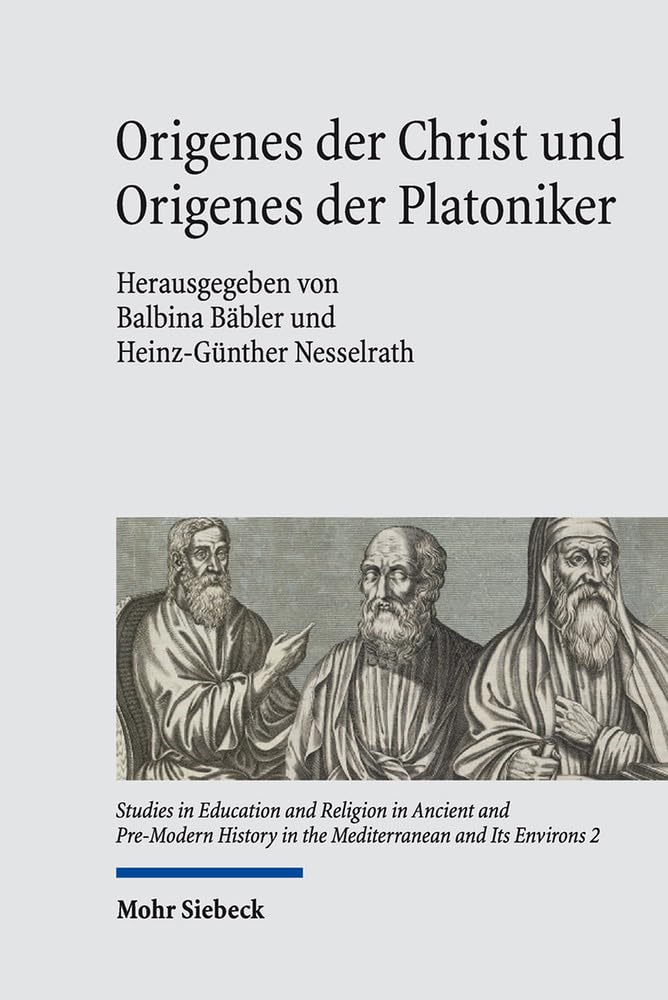 Origenes der Christ und Origenes der Platoniker (SERAPHIM, Band 2) Philosophy