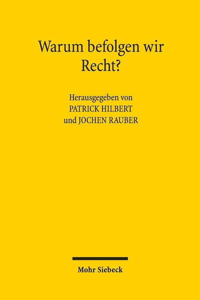 Warum Befolgen Wir Recht?: Rechtsverbindlichkeit Und Rechtsbefolgung in Interdisziplinarer Perspektive book