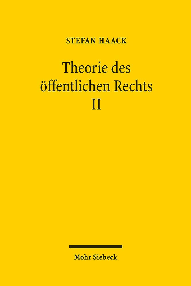 Theorie des öffentlichen Rechts II: Was bleibt von der Unterscheidung zwischen öffentlichem Recht und Privatrecht? Law