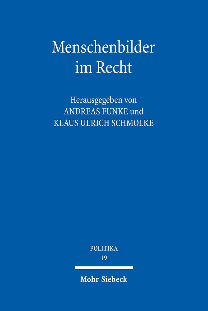 Menschenbilder im Recht (POLITIKA, Band 19) Law